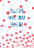 Postkarte BLEIB WIE DU BIST!
